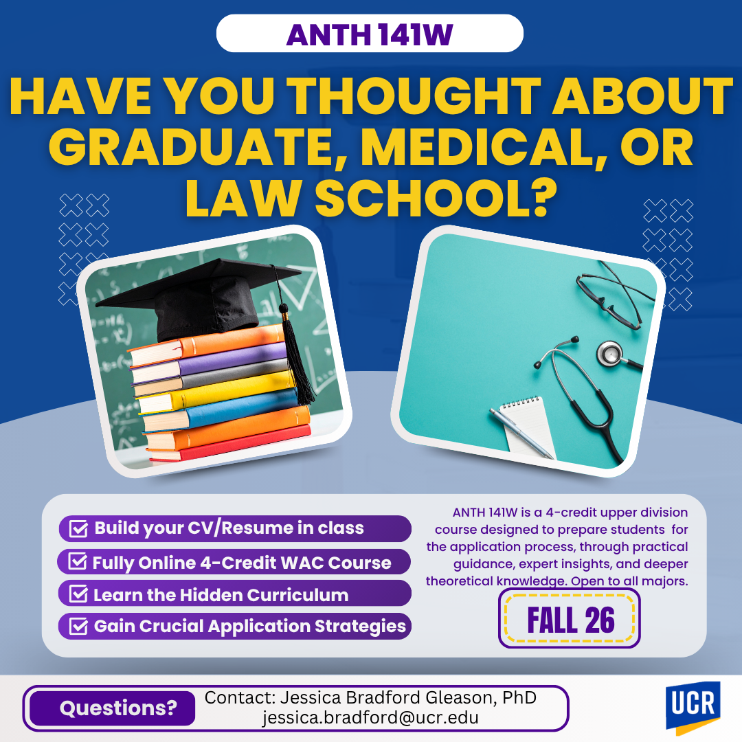 ANTH 141W: Have you thought about graduate, medical, or law school? Build your CV, get credit, learn the hidden curriculum, learn application strategies